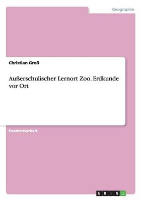 Book cover for Ausserschulischer Lernort Zoo. Erdkunde vor Ort