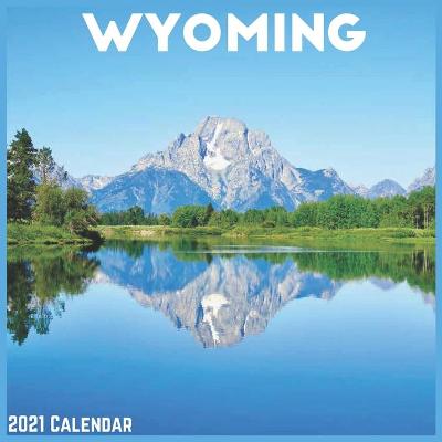 Book cover for Wyoming 2021 Calendar