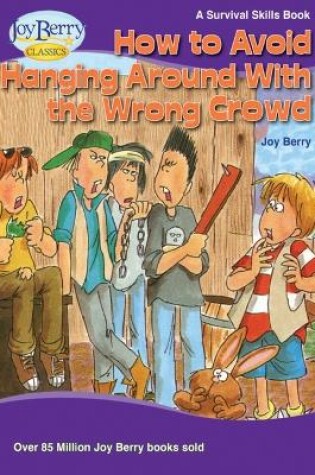 Cover of How to Avoid Hanging Around with the Wrong Crowd