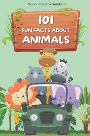 Cover of 101 fun facts about animals that will blow your mind