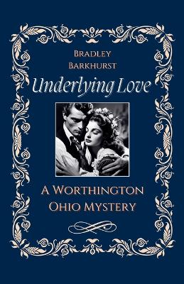 Cover of Underlying Love A Worthington, Ohio Mystery