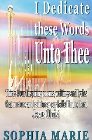 Cover of I Dedicate these Words unto Thee