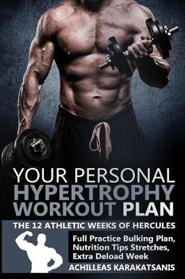 Book cover for Your Personal Hypertrophy Workout Plan - The 12 Athletic Weeks Of Hercules