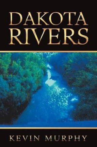 Cover of Dakota Rivers