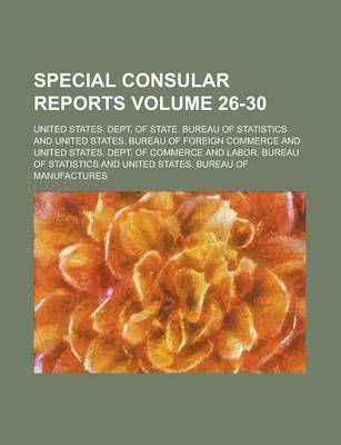 Book cover for Special Consular Reports Volume 26-30