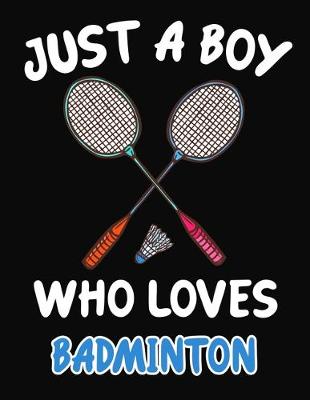 Book cover for Just a Boy Who Loves Badminton