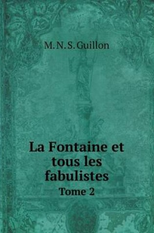 Cover of La Fontaine et tous les fabulistes Tome 2