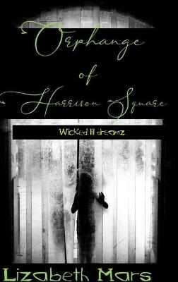 Book cover for Wicked lil dreamz orphange to harrison square