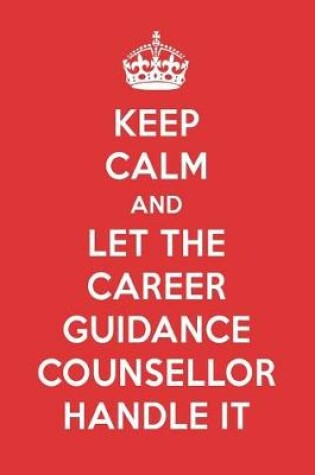 Cover of Keep Calm and Let the Career Guidance Counsellor Handle It