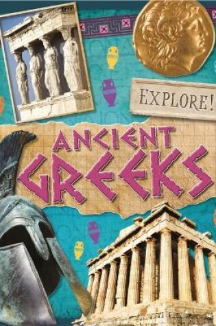 Cover of Explore!: Ancient Greeks