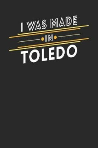 Cover of I Was Made In Toledo