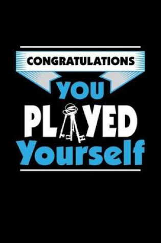 Cover of Congratulations You Played Yourself