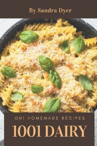 Cover of Oh! 1001 Homemade Dairy Recipes