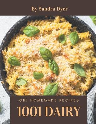 Book cover for Oh! 1001 Homemade Dairy Recipes