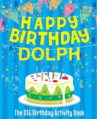 Book cover for Happy Birthday Dolph - The Big Birthday Activity Book