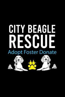 Book cover for City Beagle Rescue Adopt Foster Donate