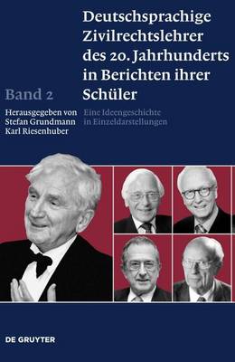 Cover of Deutschsprachige Zivilrechtslehrer Des 20. Jahrhunderts in Berichten Ihrer Schüler Band 2