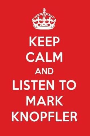 Cover of Keep Calm and Listen to Mark Knopfler