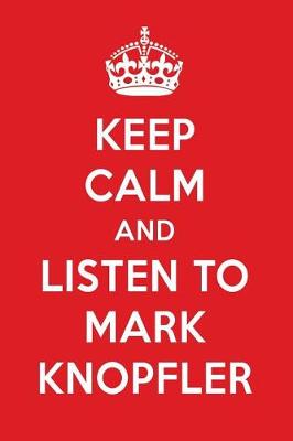 Book cover for Keep Calm and Listen to Mark Knopfler