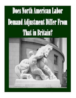 Book cover for Does North American Labor Demand Adjustment Differ from That in Britain?