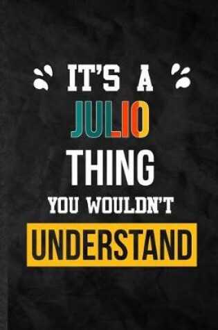 Cover of It's a Julio Thing You Wouldn't Understand