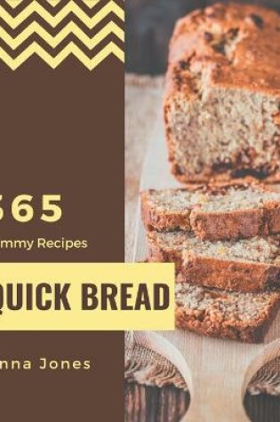 Cover of 365 Yummy Quick Bread Recipes