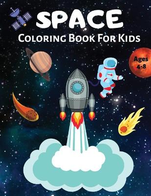 Book cover for Space Coloring Book For Kids Ages 4-8