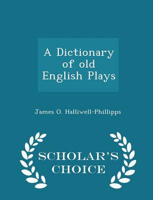 Book cover for A Dictionary of Old English Plays - Scholar's Choice Edition