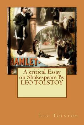 Book cover for A critical Essay on Shakespeare By LEO TOLSTOY