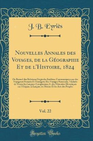 Cover of Nouvelles Annales Des Voyages, de la Géographie Et de l'Histoire, 1824, Vol. 22