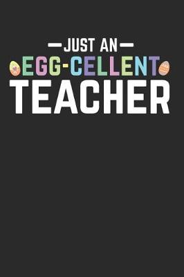 Book cover for Just an Egg-Cellent Teacher