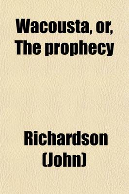 Book cover for Wacousta, Or, the Prophecy (Volume 1); A Tale of the Canadas