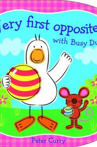 Cover of Very First Opposites with Busy Duck