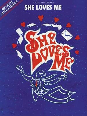 Cover of She Loves Me (Broadway Revival Edition) (Vocal Selections)