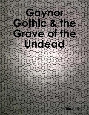 Book cover for Gaynor Gothic & the Grave of the Undead