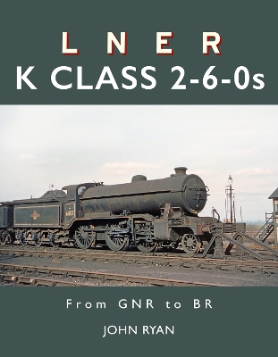 Book cover for LNER K Class 2-6-0's