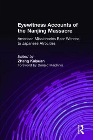 Cover of Eyewitness Accounts of the Nanjing Massacre: American Missionaries Bear Witness to Japanese Atrocities