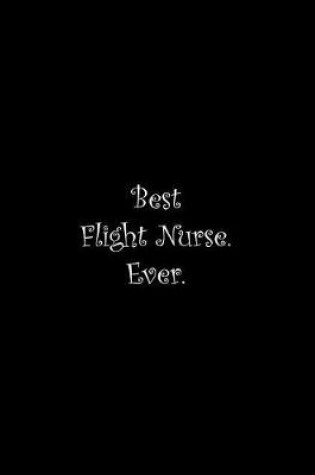 Cover of Best Flight Nurse. Ever
