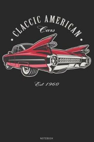 Cover of Classic American Cars Est. 1960 Notebook