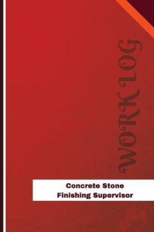 Cover of Concrete Stone Finishing Supervisor Work Log