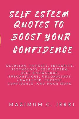 Book cover for Self Esteem Quotes to Boost Your Confidence
