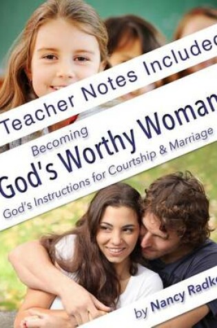 Cover of Becoming God's Worthy Woman, Teacher's Notes