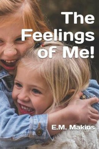 Cover of The Feelings of Me!