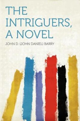 Cover of The Intriguers, a Novel