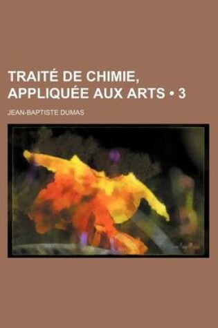 Cover of Trait de Chimie, Appliqu E Aux Arts (3)