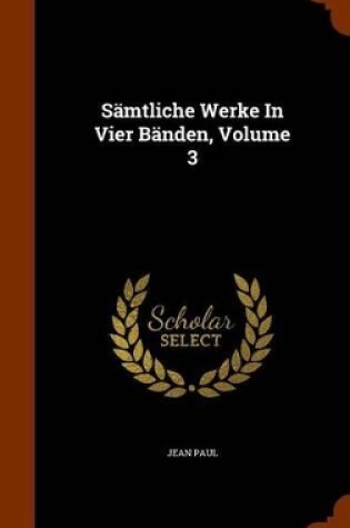 Cover of Samtliche Werke in Vier Banden, Volume 3