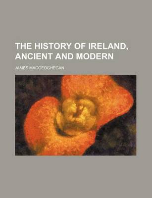 Book cover for The History of Ireland, Ancient and Modern