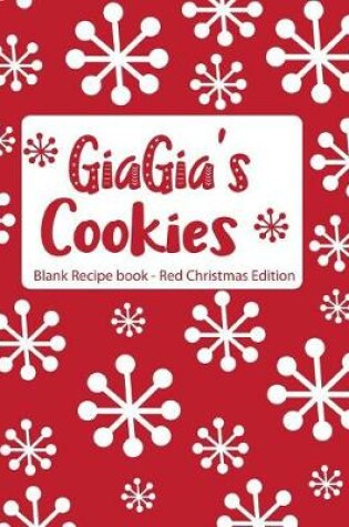 Cover of Giagia's Cookies Blank Recipe Book Red Christmas Edition