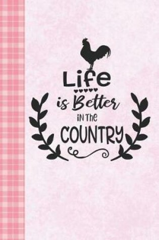 Cover of Life Is Better in the Country