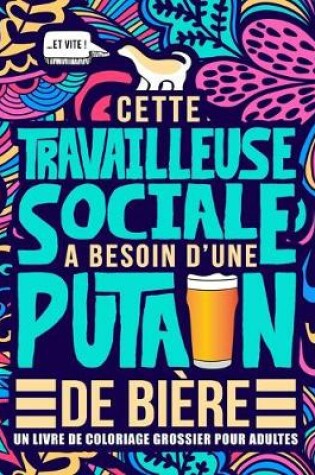 Cover of Cette travailleuse sociale a besoin d'une putain de biere